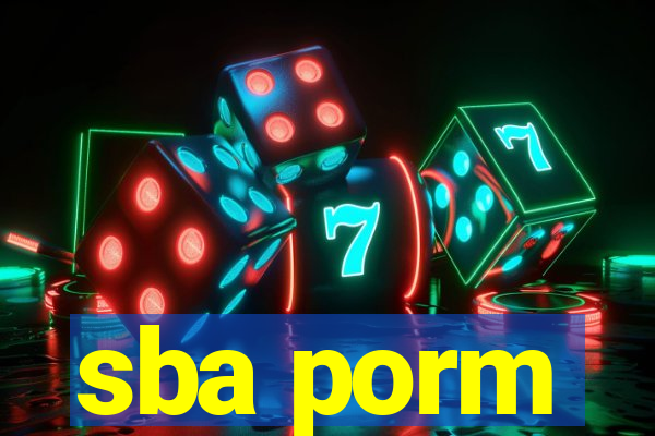 sba porm